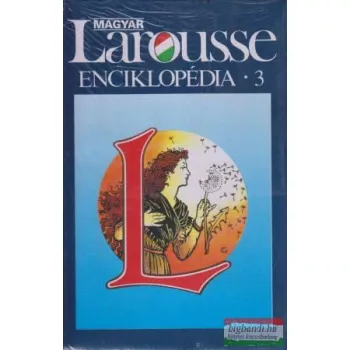 Válogatás – Magyar Larousse enciklopédia 3. kötet