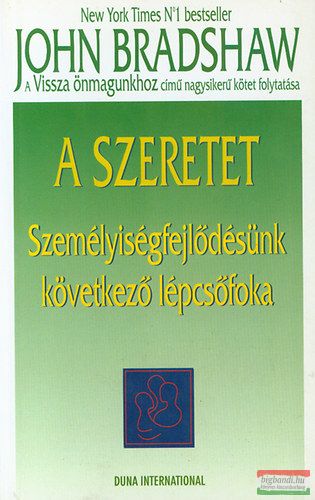 John Bradshaw - A szeretet - Személyiségfejlődésünk következő lépcsőfoka