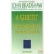 John Bradshaw - A szeretet - Személyiségfejlődésünk következő lépcsőfoka