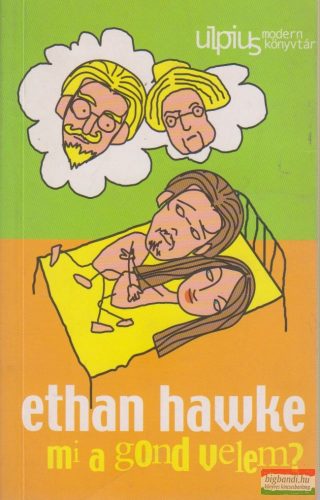Ethan Hawke - Mi a gond velem?