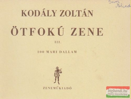 Kodály Zoltán - Ötfokú zene III. - 100 mari dallam