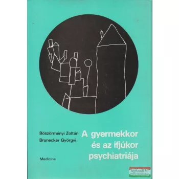A gyermekkor és az ifjúkor psychiatriája