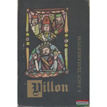 Francois Villon- A Nagy Testamentum
