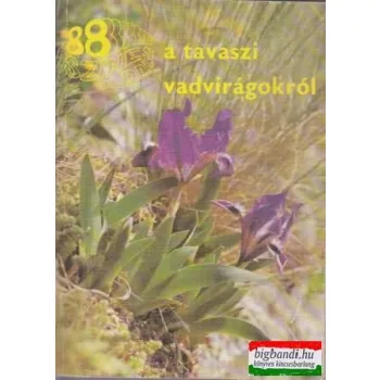   Németh Ferenc, Seregélyes Tibor - 88 színes oldal a tavaszi vadvirágokról