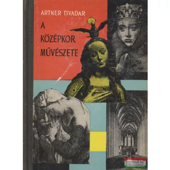 Artner Tivadar - A középkor művészete