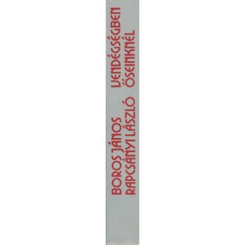   Boros János, Rapcsányi László - Vendégségben őseinknél