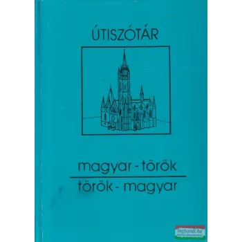   Dávid Géza szerk. - Magyar-török, török magyar útiszótár