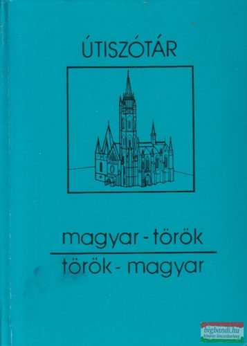 Dávid Géza szerk. - Magyar-török, török magyar útiszótár