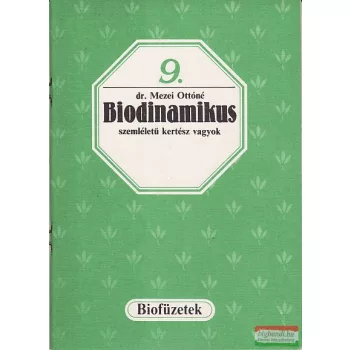   Dr. Mezei Ottóné - Biodinamikus szemléletű kertész vagyok