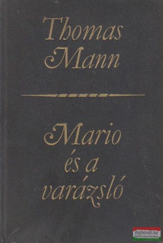 Thomas Mann - Mario és a varázsló