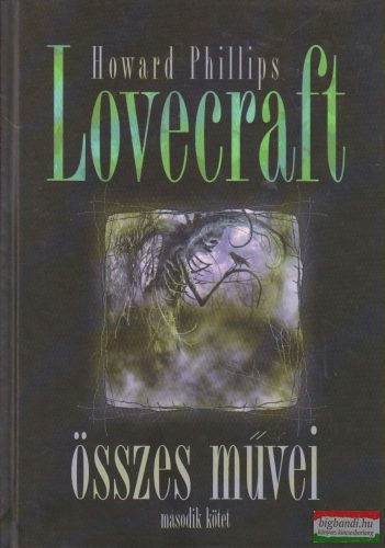 Howard Phillips Lovecraft összes művei - második kötet