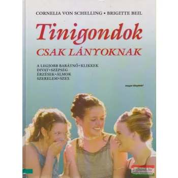   Cornelia von Schelling, Brigitte Beil - Tinigondok csak lányoknak