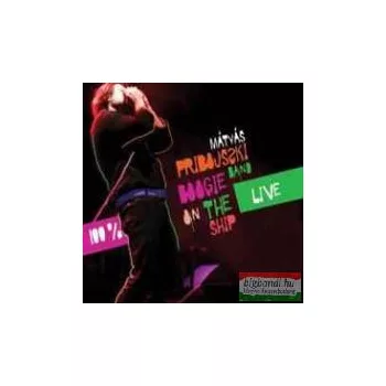 Pribojszki Mátyás Band: Boogie On The Ship - 100% Live CD