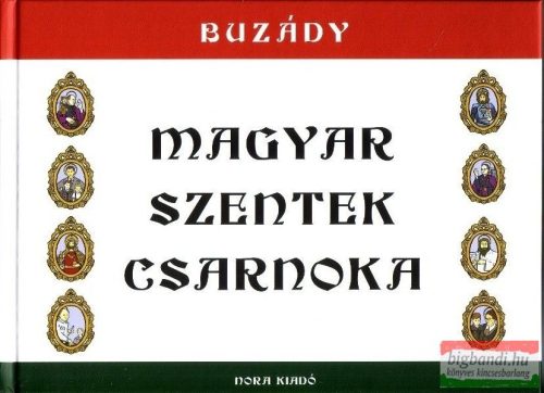 Buzády Tibor - Magyar szentek csarnoka
