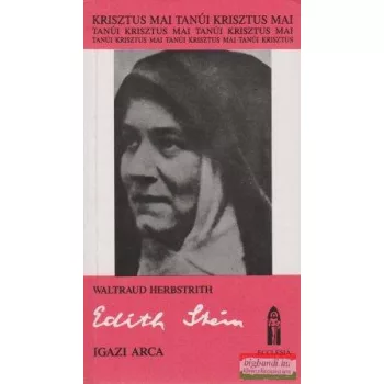 Waltraud Herbstrith - Edith Stein igazi arca