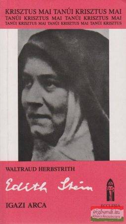 Waltraud Herbstrith - Edith Stein igazi arca