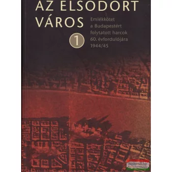 Markó György szerk. - Az elsodort város 1.