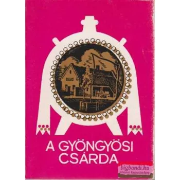 Dr. Zákonyi Ferenc szerk. - A Gyöngyösi csárda