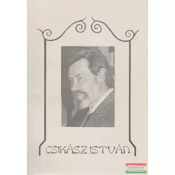 Csikász István - Versek, prózaművek, egyéb írások
