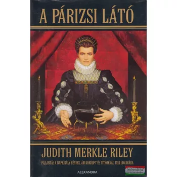 Judith Merkle Riley - A párizsi látó