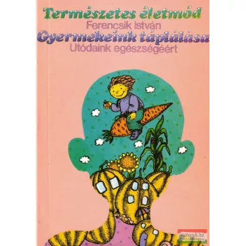 Ferencsik István - Gyermekeink táplálása
