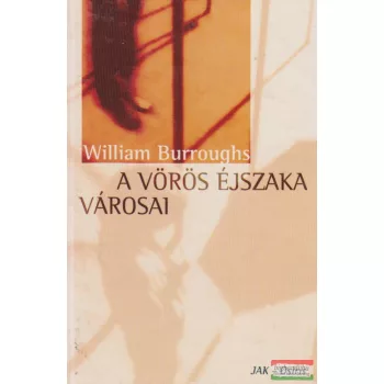 William Burroughs - A vörös éjszaka városai