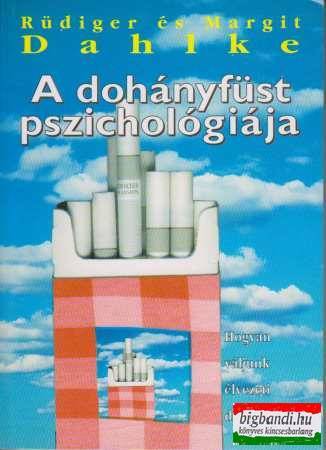 Rüdiger Dahlke - Margit Dahlke - A dohányfüst pszichológiája