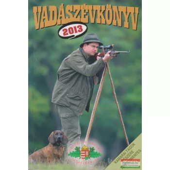 Pechtol János szerk. - Vadászévkönyv 2013.