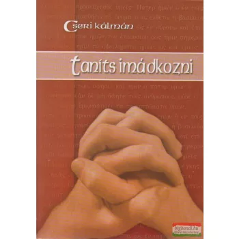 Cseri Kálmán - Taníts imádkozni