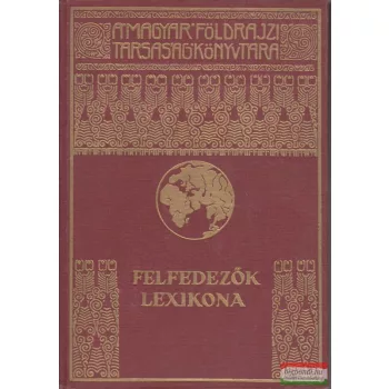    Cholnoky Jenő, Dr. Kéz Andor szerk. - Felfedezők lexikona