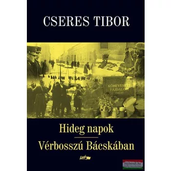 Cseres Tibor - Hideg napok - Vérbosszú Bácskában