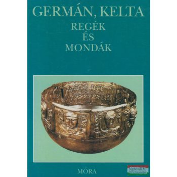 Dömötör Tekla - Germán, kelta regék és mondák