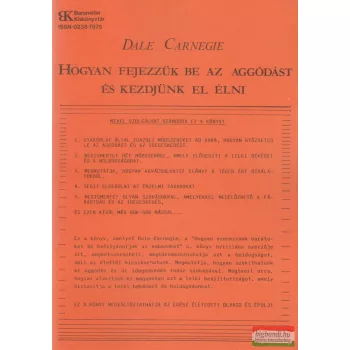   Dale Carnegie - Hogyan fejezzük be az aggódást és kezdjünk el élni