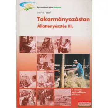 Takarmányozástan - Állattenyésztés III.