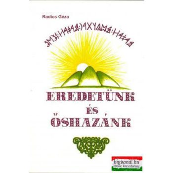 Eredetünk és őshazánk