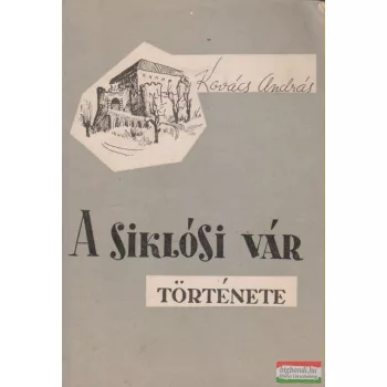 Kovács András - A siklósi vár története