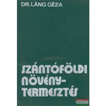 Dr. Láng Géza - Szántóföldi növénytermesztés