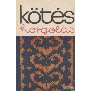 Kovács Margit szerk. - Kötés-horgolás 1977