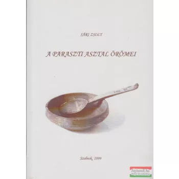   Sári Zsolt - A paraszti asztal örömei (dedikált példány)