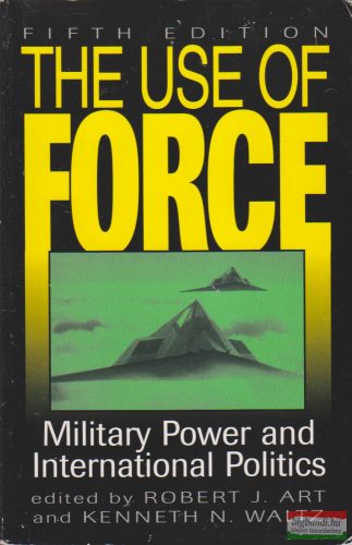Robert J. Art and Kenneth N. Waltz - The Use of Force 