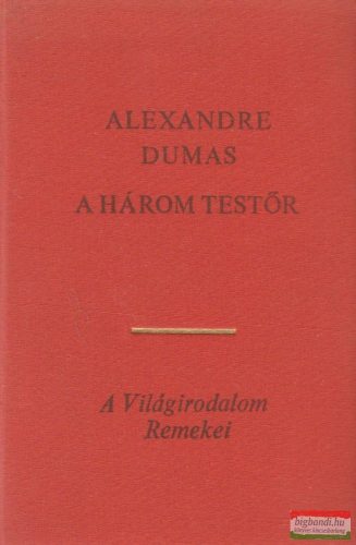 Alexandre Dumas - A három testőr