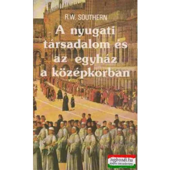   R. W. Southern - A nyugati társadalom és az egyház a középkorban