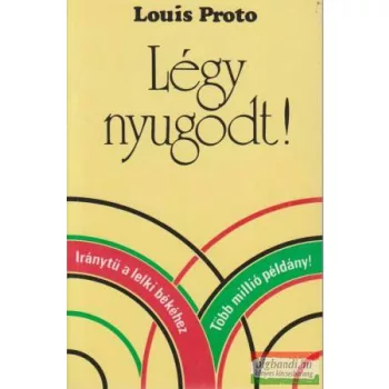 Louis Proto - Légy nyugodt!