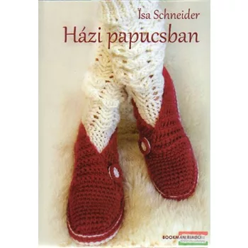 Isa Schneider -  Házi papucsban