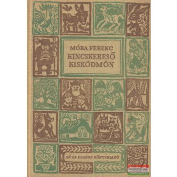 Móra Ferenc - Kincskereső kisködmön