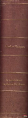 Gaston Maspero - A kelet ókori népeinek története