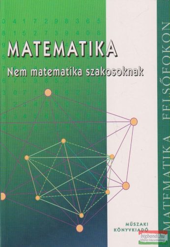 Bánhegyesiné Topor Gizella, Bánhegyesi Zoltán - Matematika - Nem matematika szakosoknak