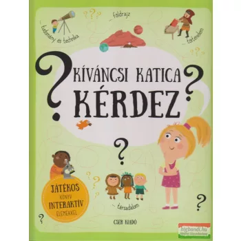  Pavla Hanacková - Kíváncsi Katica kérdez - Játékos könyv interaktív elemekkel