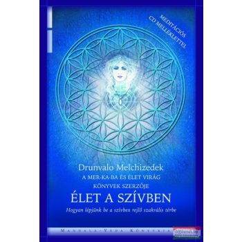 Drunvalo Melchizedek - Élet a szívben - CD melléklettel