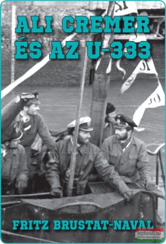 Fritz Brustat-Naval - Ali Cremer és az U-333